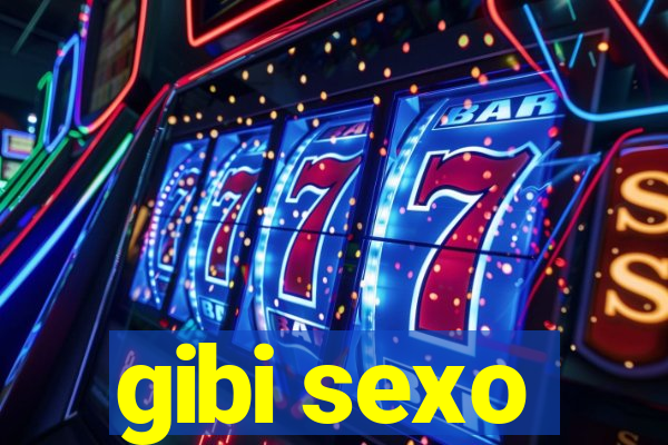 gibi sexo